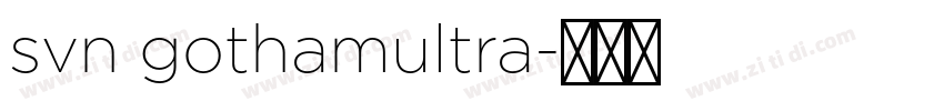 svn gothamultra字体转换
